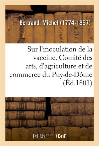 Couverture du livre « Observations sur l'inoculation de la vaccine - comite des arts, d'agriculture et de commerce du puy- » de Michel Bertrand aux éditions Hachette Bnf