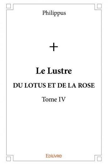 Couverture du livre « Le lustre t.4 » de Philippus aux éditions Edilivre