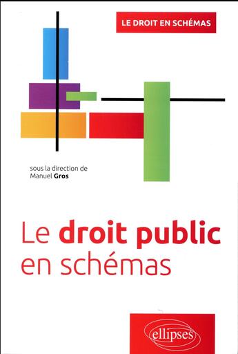 Couverture du livre « Le droit public en schémas » de Manuel Gros et Collectif aux éditions Ellipses