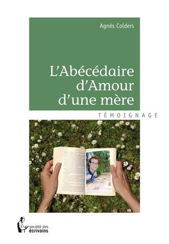 Couverture du livre « L'abécédaire d'amour d'une mère » de Agnes Colders aux éditions Societe Des Ecrivains