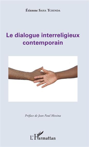 Couverture du livre « Le dialogue interreligieux contemporain » de Etienne Saha Tchinda aux éditions L'harmattan