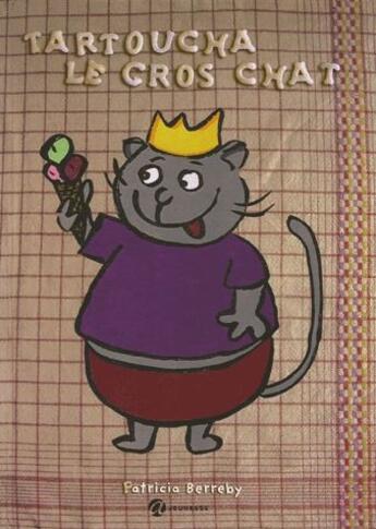 Couverture du livre « Tartoucha le gros chat » de Patricia Berreby aux éditions Anabet