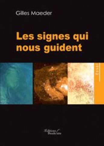 Couverture du livre « Les signes qui nous guident » de Maeder Gilles aux éditions Baudelaire