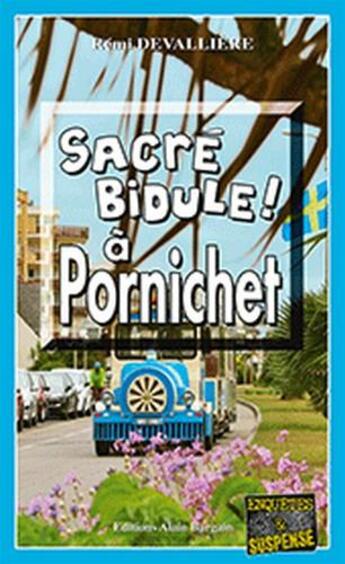 Couverture du livre « Sacré bidule ! à Pornichet » de Remi Devalliere aux éditions Bargain