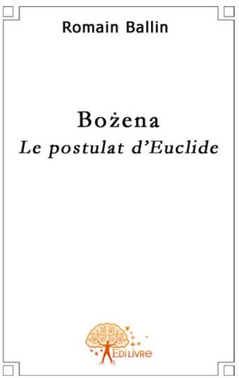 Couverture du livre « Bozena ; le postulat d'Euclide » de Romain Ballin aux éditions Edilivre