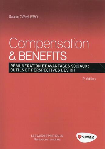 Couverture du livre « Compensation and benefits ; rémunération et avantages sociaux : outils et perspectives des RH (2e édition) » de Sophie Cavaliero aux éditions Gereso