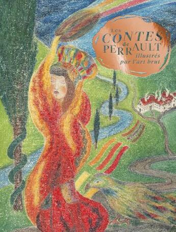 Couverture du livre « Les contes de Perrault illustrés par l'art brut » de Charles Perrault aux éditions Diane De Selliers