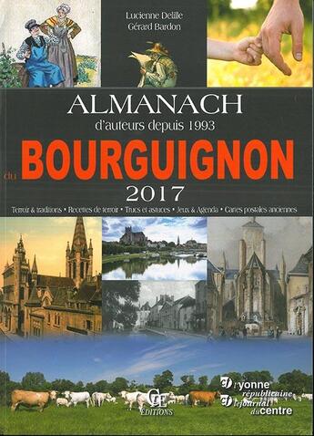Couverture du livre « Almanach du Bourguignon (2017) » de Gerard Bardon et Lucienne Delille aux éditions Communication Presse Edition
