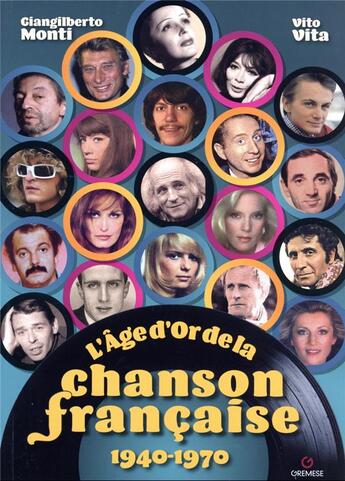 Couverture du livre « L'âge d'or de la chanson française 1940-1970 » de Vito Vita et Gialimberto Monti aux éditions Gremese