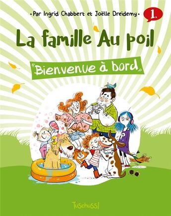 Couverture du livre « La famille au poil Tome 1 : bienvenue à bord » de Joelle Dreidemy et Ingrid Chabbert aux éditions Slalom