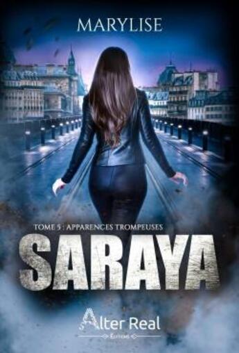 Couverture du livre « Saraya Tome 5 : apparences trompeuses » de Marylise aux éditions Alter Real