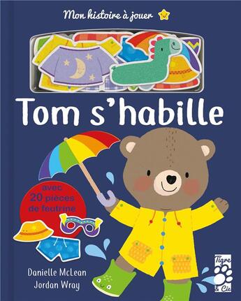 Couverture du livre « Mon histoire a jouer : tom s'habille » de Mclean/Wray aux éditions Tigre & Cie