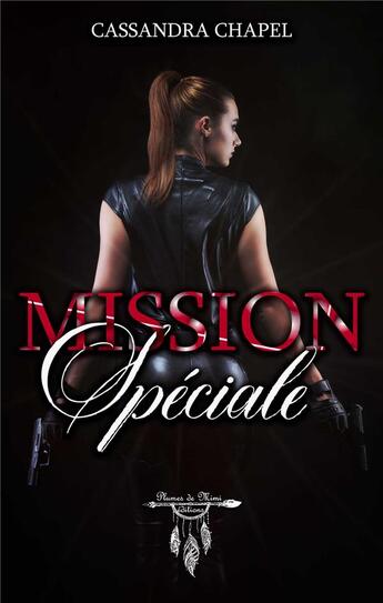 Couverture du livre « Mission spéciale » de Cassandra Chapel aux éditions Plumes De Mimi