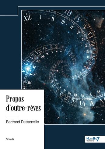 Couverture du livre « Propos d'outre-rêves » de Bertrand Dassonville aux éditions Nombre 7