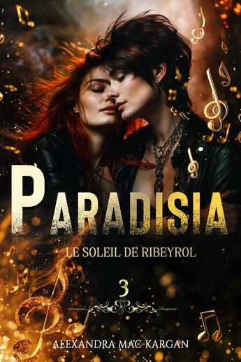 Couverture du livre « Paradisia Tome 3 : Le soleil de Ribeyrol » de Alexandra Mac Kargan aux éditions Alexandra Mac Kargan