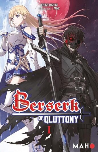 Couverture du livre « Berserk of gluttony Tome 1 » de Ichika Isshiki et Fame aux éditions Editions Maho