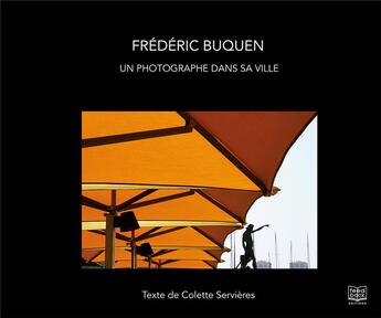 Couverture du livre « Un photographe dans sa ville » de Buquen/Servieres aux éditions Feed Back