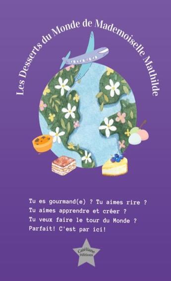 Couverture du livre « Les Desserts du Monde de Mademoiselle Mathilde » de Verriere Vanessa aux éditions Cateliane Editions