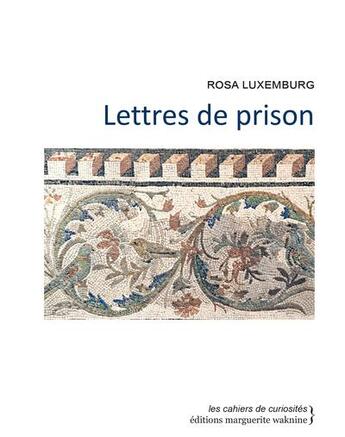 Couverture du livre « Lettres de prison » de Rosa Luxemburg aux éditions Marguerite Waknine