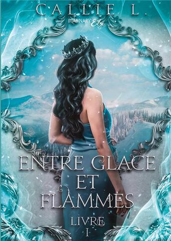 Couverture du livre « Entre glace et flammes t.1 » de L. Callie aux éditions Imaginary Edge