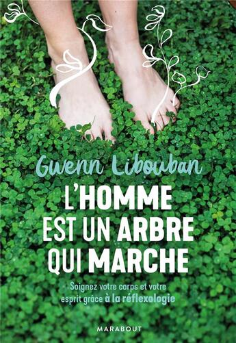 Couverture du livre « L'homme est un arbre qui marche » de Gwenn Libouban aux éditions Marabout