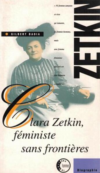 Couverture du livre « Clara Zetkin, féministe sans frontières » de Gilbert Badia aux éditions Editions De L'atelier
