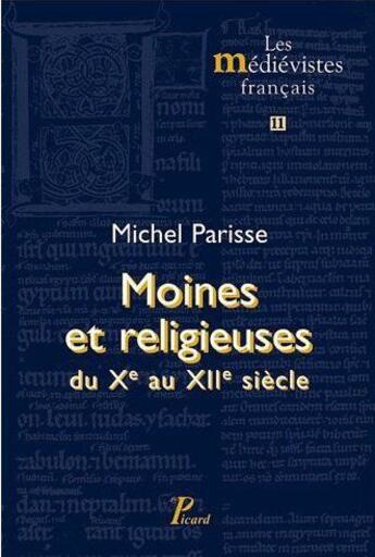 Couverture du livre « Moines et religieuses du X au XII siècle » de Michel Parisse aux éditions Picard