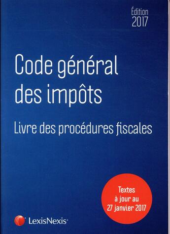 Couverture du livre « Code général des impôts (édition 2017) » de  aux éditions Lexisnexis