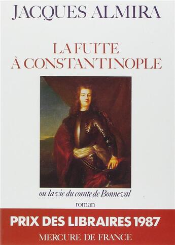 Couverture du livre « La fuite à Constantinople ou la vie du comte de Bonneval » de Jacques Almira aux éditions Mercure De France