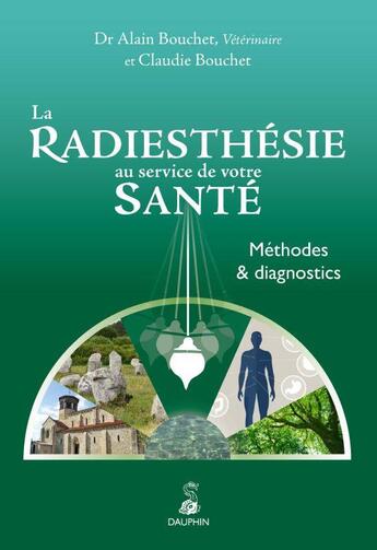 Couverture du livre « Radiesthésie et santé » de Alain Bouchet aux éditions Dauphin