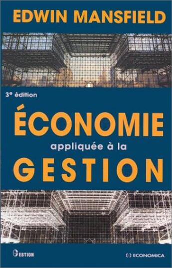 Couverture du livre « ECONOMIE APPLIQUEE A LA GESTION » de Mansfield/Edwin aux éditions Economica