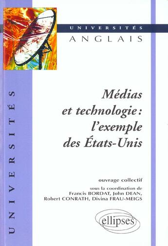 Couverture du livre « Medias et technologie : l'exemple des etats-unis » de Francis Bordat aux éditions Ellipses