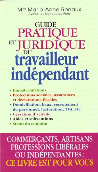 Couverture du livre « Guide Pratique Et Juridique Du Travailleur Independant » de Marie-Anne Renaux aux éditions Grancher