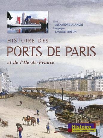 Couverture du livre « Histoire des ports de paris et de l'ile-de-france » de Alexandre Lalandre aux éditions Ouest France