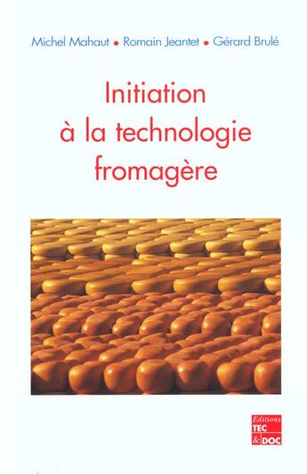 Couverture du livre « Initiation A La Technologie Fromagere (5. Tirage 2011) » de Mahaut Michel aux éditions Tec Et Doc