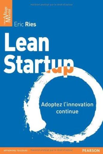 Couverture du livre « Lean start-up ; adopter l'innovation continue » de Eric Ries aux éditions Pearson