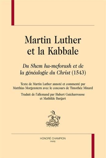 Couverture du livre « Martin Luther et la kabbale ; du Shem ha-meforash et de la généalogie du Christ (1543) » de Martin Luther aux éditions Honore Champion