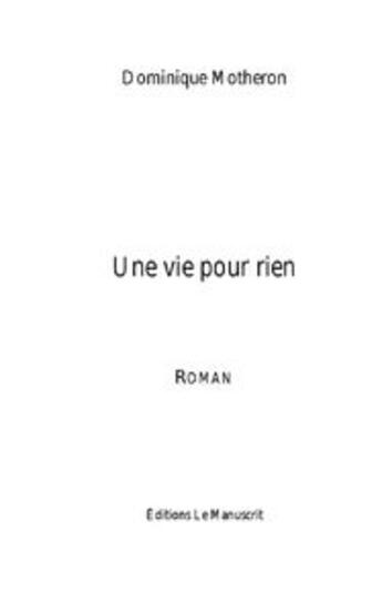 Couverture du livre « Une vie pour rien » de Motheron-D aux éditions Le Manuscrit