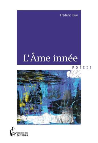 Couverture du livre « L'âme innée » de Frederic Buy aux éditions Societe Des Ecrivains