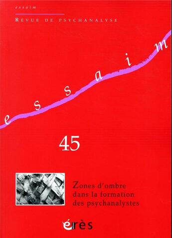 Couverture du livre « Essaim 45 - zones d'ombre dans la formation des psychanalystes » de  aux éditions Eres