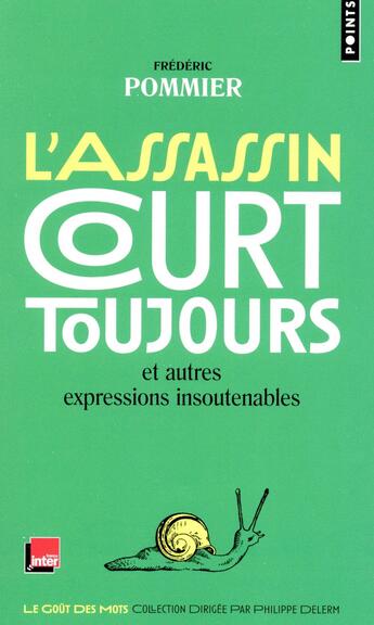 Couverture du livre « L'assassin court toujours et autres expressions insoutenables » de Frederic Pommier aux éditions Points