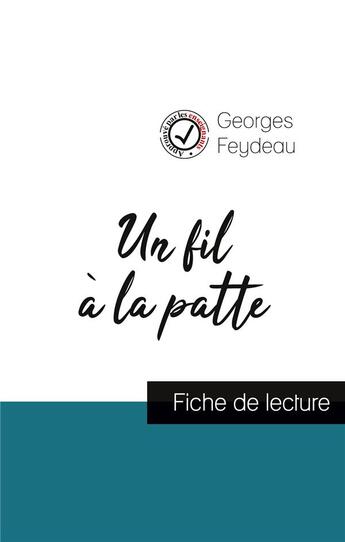 Couverture du livre « Un fil à la patte de Georges Feydeau (fiche de lecture et analyse complète de l'oeuvre) » de  aux éditions Comprendre La Litterature