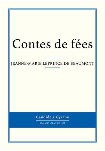 Couverture du livre « Contes de fées » de Jeanne-Marie Leprince De Beaumont aux éditions Candide & Cyrano