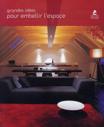 Couverture du livre « Grandes idées pour embellir l'espace » de  aux éditions Place Des Victoires