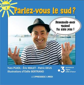 Couverture du livre « Parlez-vous le sud ? » de Yves Pujol aux éditions Presses Du Midi