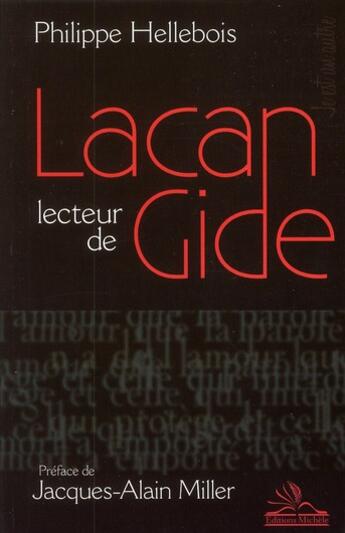 Couverture du livre « Lacan lecteur de Gide » de Philippe Hellebois aux éditions Michele