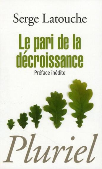 Couverture du livre « Le pari de la décroissance » de Latouche/Serge aux éditions Pluriel