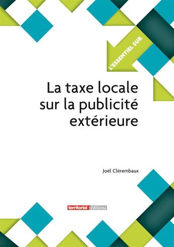 Couverture du livre « L'ESSENTIEL SUR T.235 ; la taxe locale sur la publicité extérieure » de Joel Clerembaux aux éditions Territorial