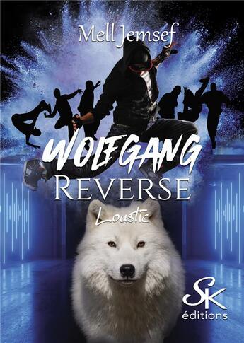 Couverture du livre « Wolfgang reverse Tome 2 : Loustic » de Jemsef Mell aux éditions Sharon Kena