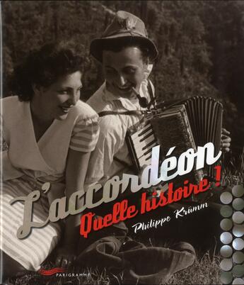 Couverture du livre « L'accordéon ; quelle histoire » de Philippe Krumm aux éditions Parigramme